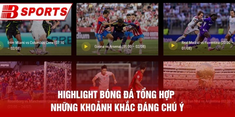 Highlight bóng đá tổng hợp những khoảnh khắc đáng chú ý