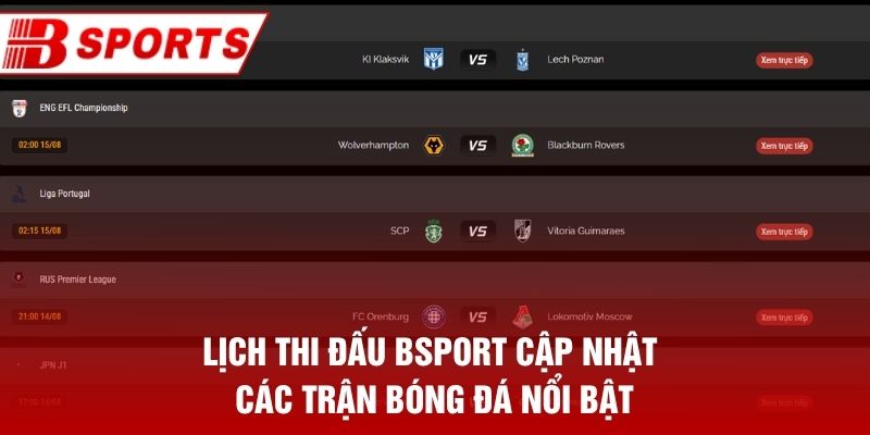 Lịch thi đấu Bsport cập nhật các trận bóng đá nổi bật