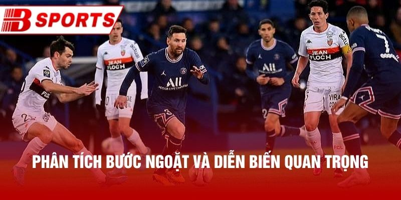 Phân tích bước ngoặt và diễn biến quan trọng