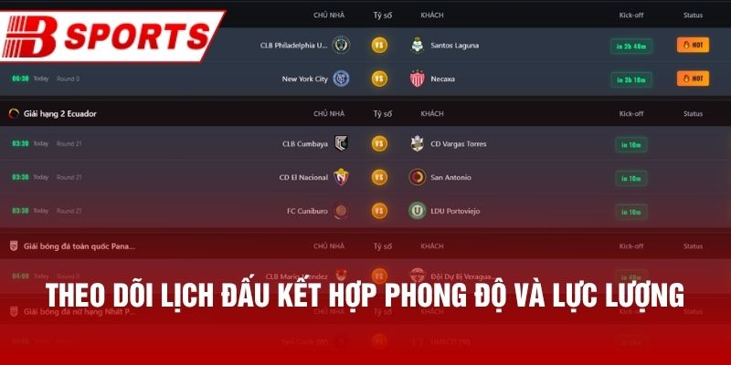 Theo dõi lịch đấu kết hợp phong độ và lực lượng
